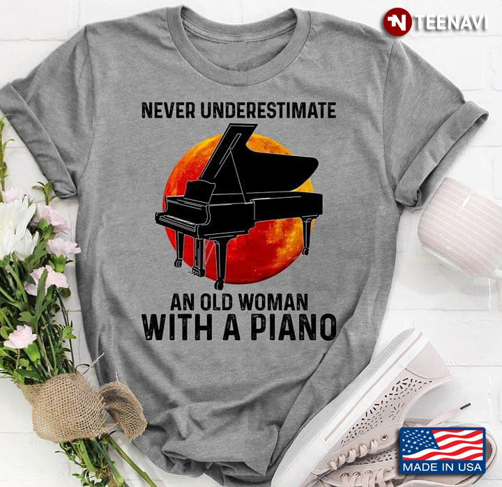 Never Underestimate An Old Woman With A Piano