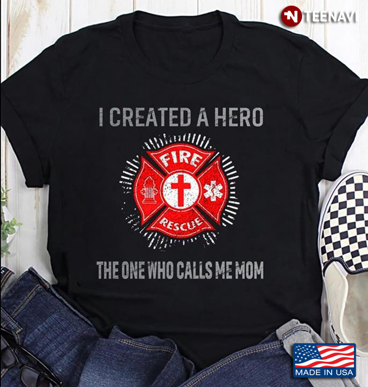 I Created A Hero Fire Rescue The One Who Calls Me Mom