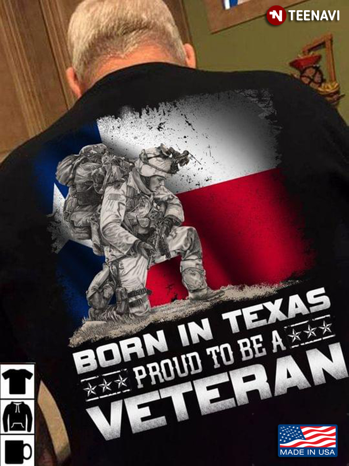 Born In Texas Proud To Be A Veteran