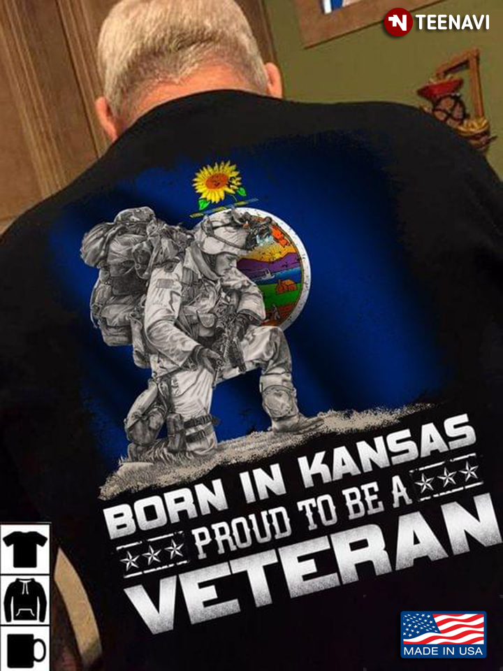 Born In Kansas Proud To Be A Veteran