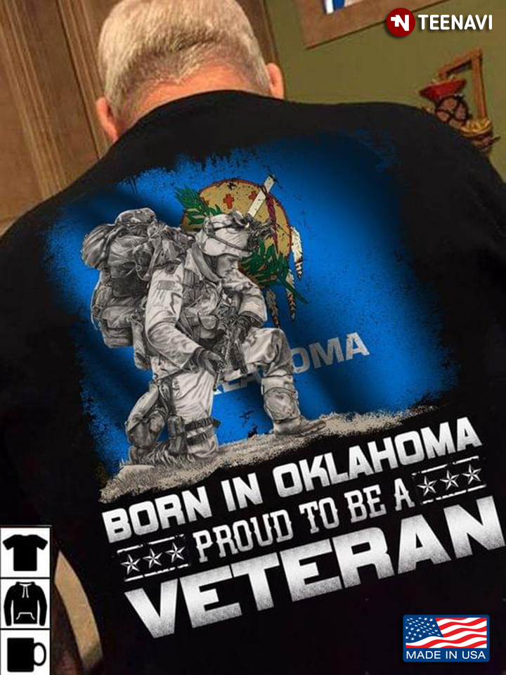 Born In Oklahoma Proud To Be A Veteran