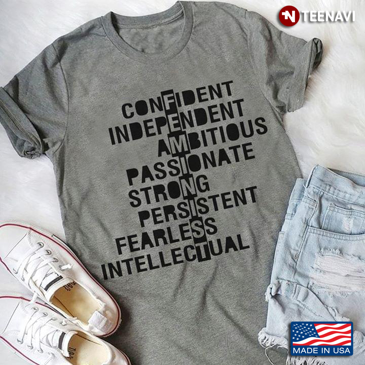 Feminiist Confident Independent Ambitious Passionate Strong Persistent Fearless Intellectual