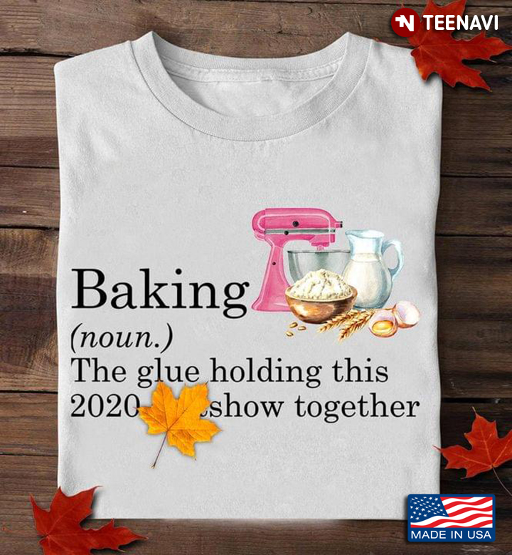 Baking The Glue Holding This 2020 Shitshow Together