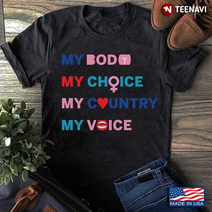 My Body My Choice My Country My Voice