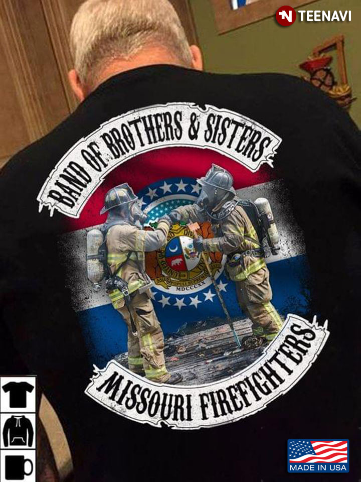 Band Of Brothers And Sisters Missouri Firefighters