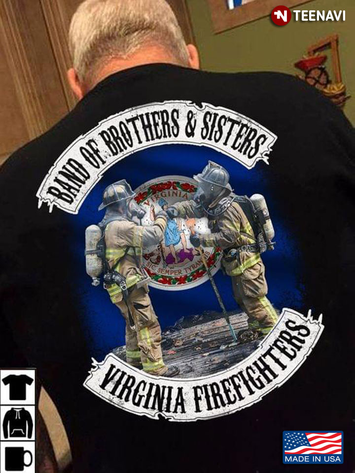 Band Of Brothers And Sisters Virginia Firefighters
