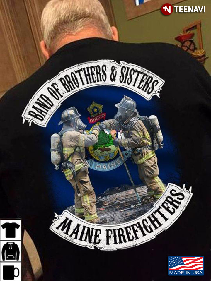 Band Of Brothers And Sisters Maine Firefighters