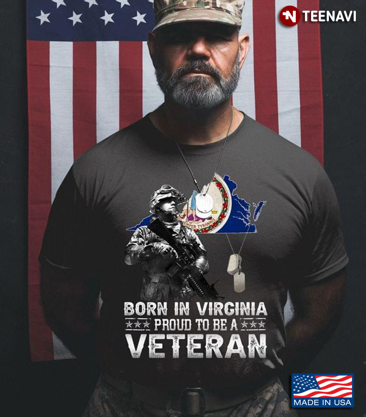 Born In Virginia Proud To Be Veteran