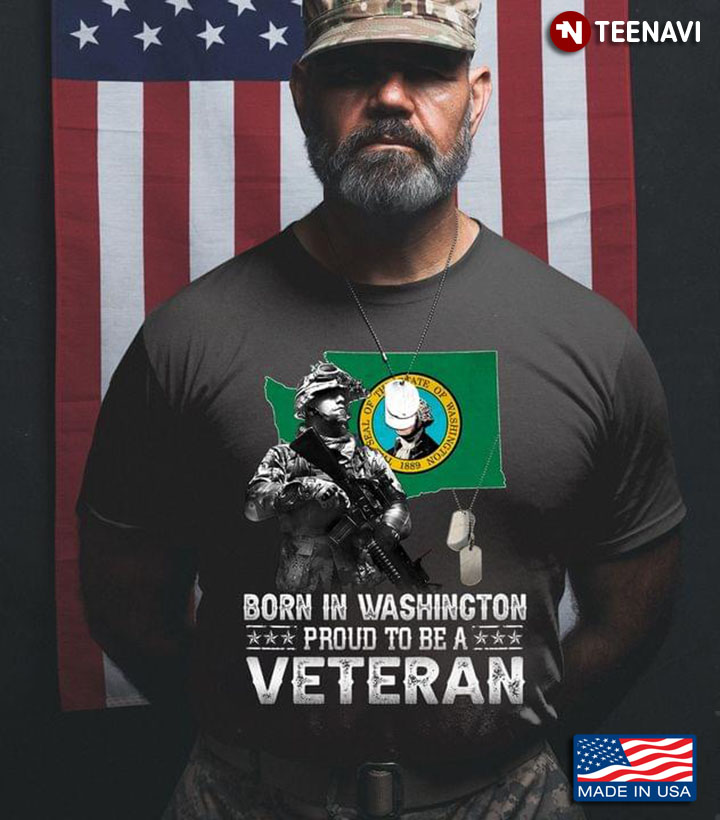 Born In Washington Proud To Be Veteran