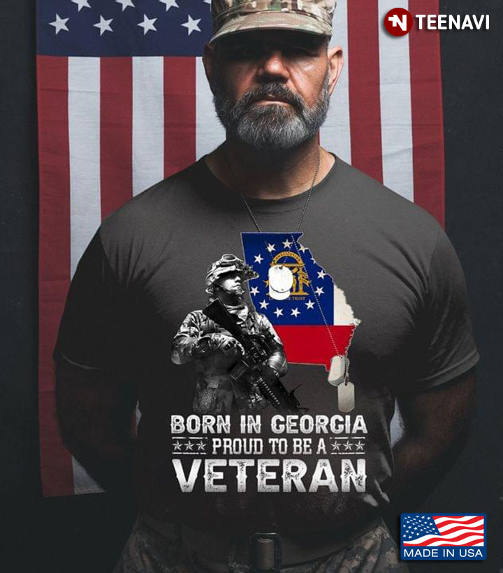 Born In Georgia Proud To Be Veteran