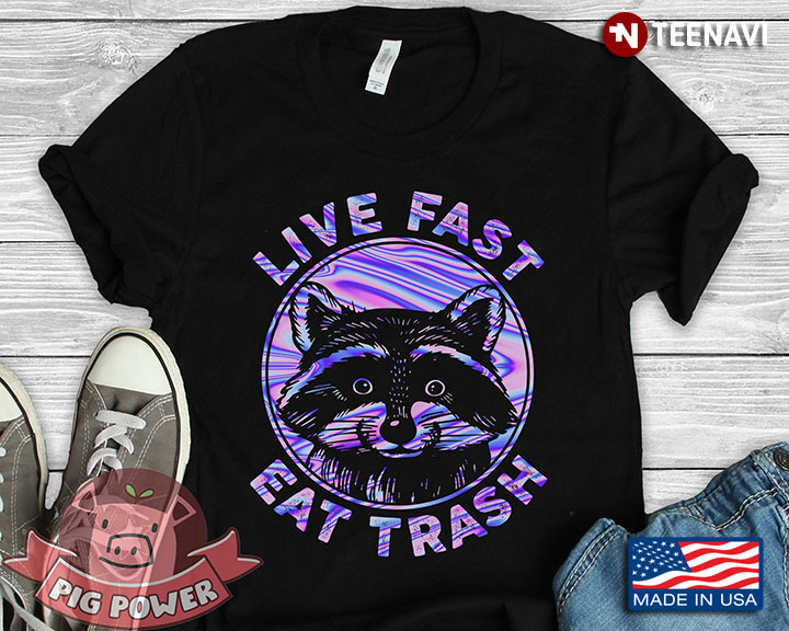 Raccoon Live Fast Eat Trash New Design
