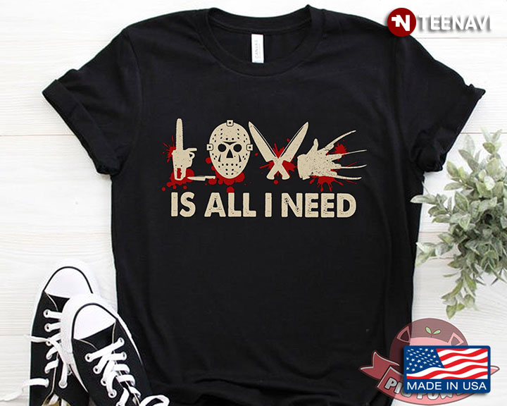Jason Voorhees Love Is All I Need T-Shirt