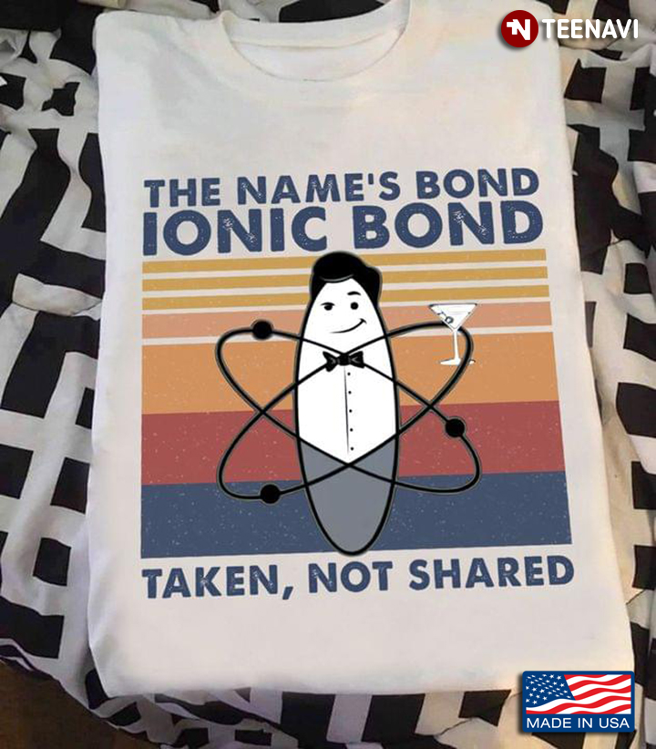 The Name's Bond Ionic Bond Taken Not Shared Bartender Vintage