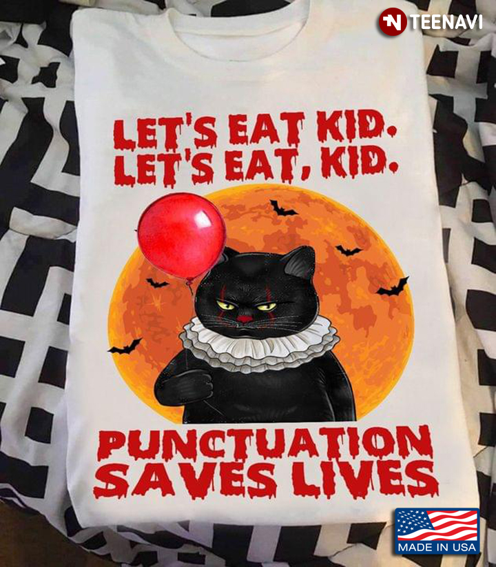 Black Cat With Balloon Let's Eat Kid Let's Eat Kid Punctuation Saves Lives Halloween