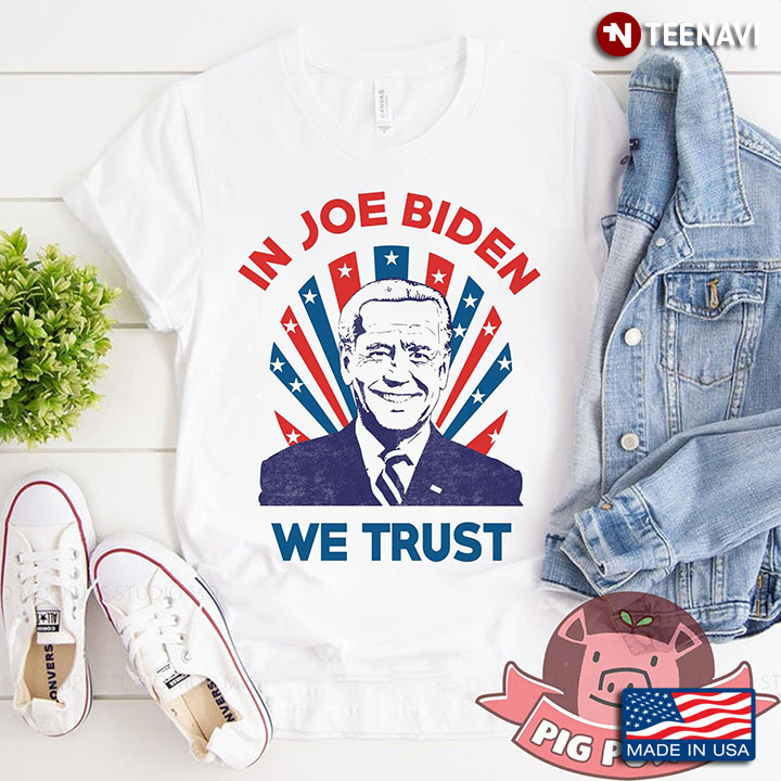 In Joe Biden We Trust Presidential Election