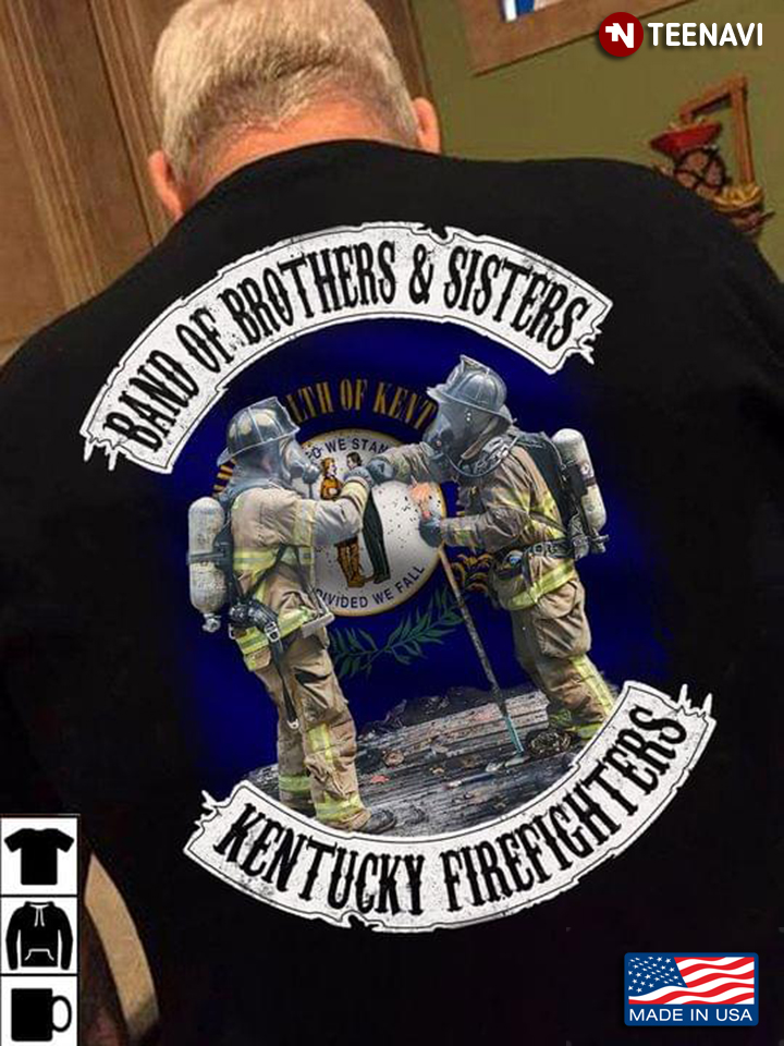 Band Of Brothers And Sisters Kentucky Firefighters
