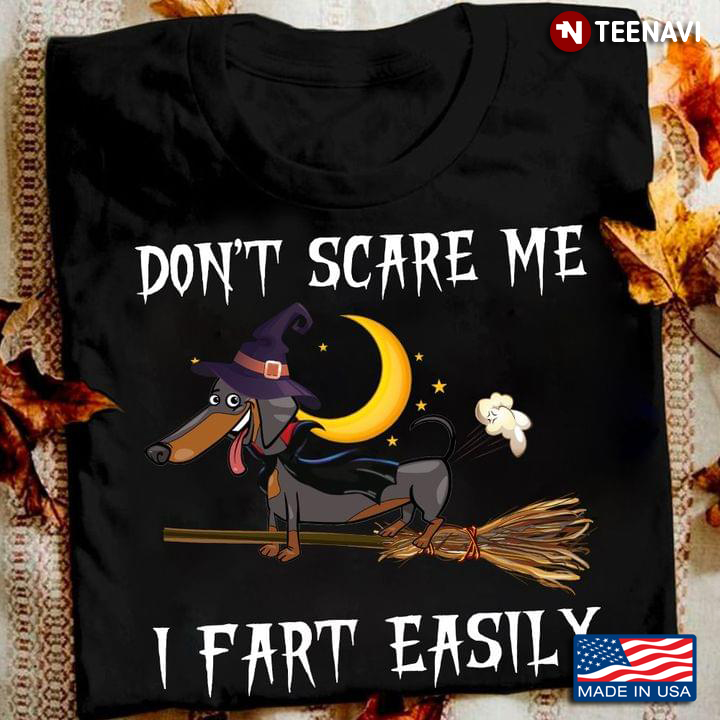 Witch Dog Riding Broom Don't Scare Me I Fart Easily