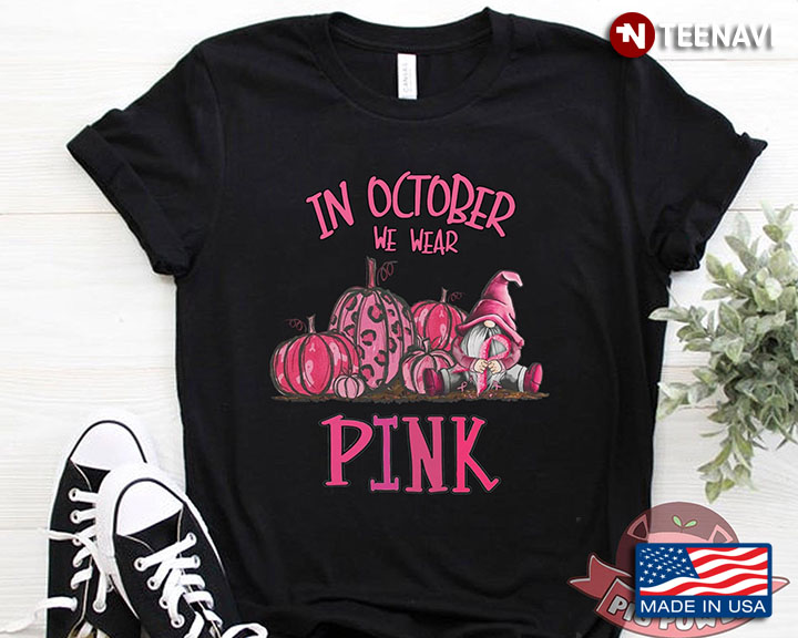 In October We Wear Pink Gnomies With Pumpkins Breast Cancer Awareness