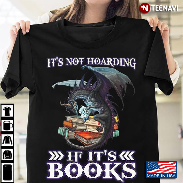 Dragon It's Not Hoarding If It's Books