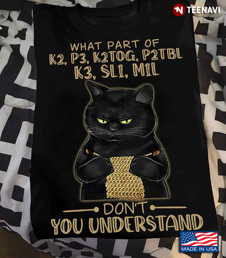 Black Cats Knitting What Part Of K2 P3 K2TOG P2TBL K3 SL1 M1L Don't Understand