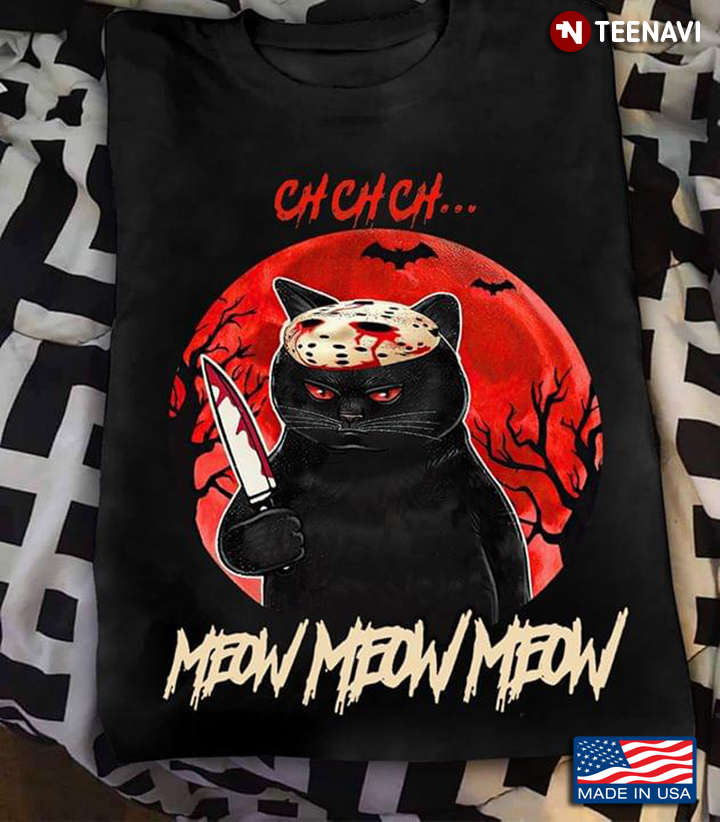 Ch Ch Ch Meow Meow Meow Jason Voorhees Cat Halloween New Style