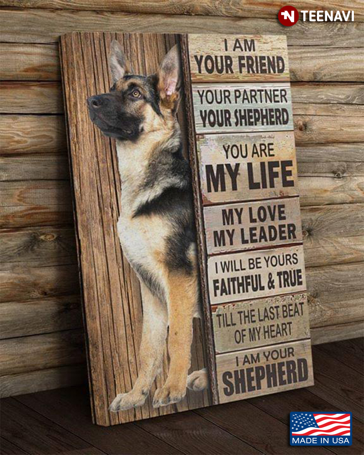 Vintage German Shepherd I Am Your Friend Your Partner Your Shepherd You Are My Life My Love My Leader