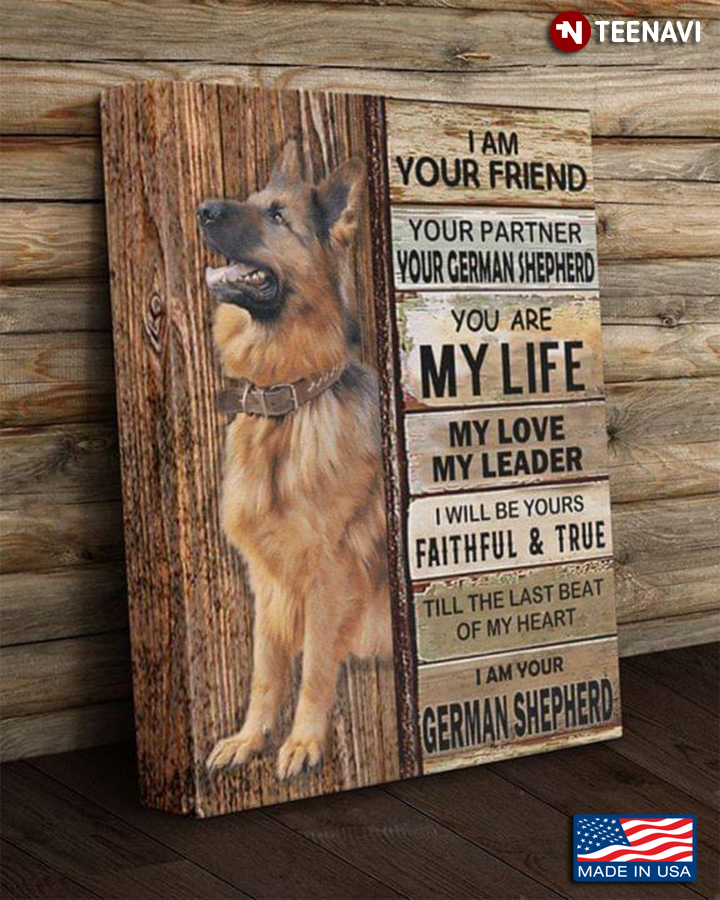 Vintage German Shepherd I Am Your Friend Your Partner Your German Shepherd You Are My Life My Love My Leader
