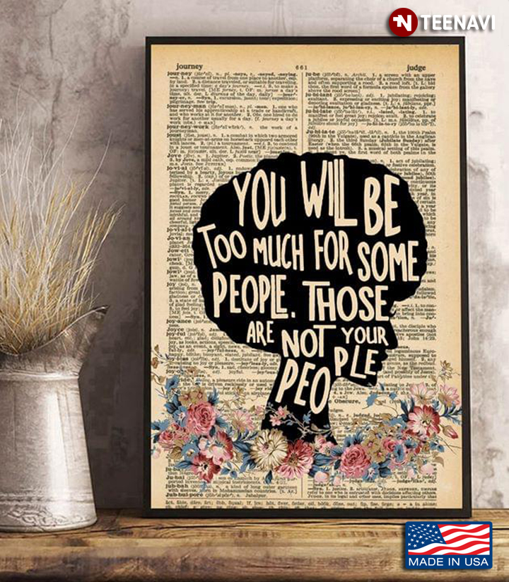 Vintage Dictionary Theme Floral Girl You Will Be Too Much For Some People Those Are Not Your People