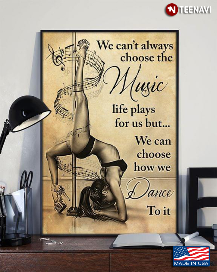Vintage Pole Dance We Can’t Always Choose The Music Life Plays For Us But We Can Choose How We Dance To It