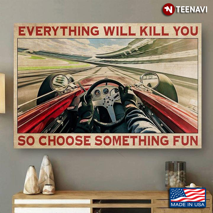 Vintage IndyCar Racing Everything Will Kill You So Choose Something Fun