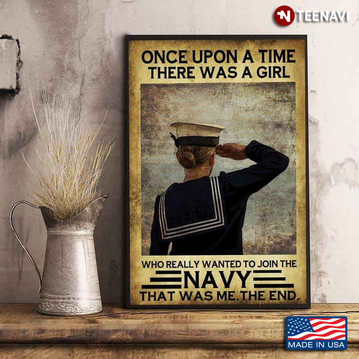 Vintage Once Upon A Time There Was A Girl Who Really Wanted To Join The Navy That Was Me The End
