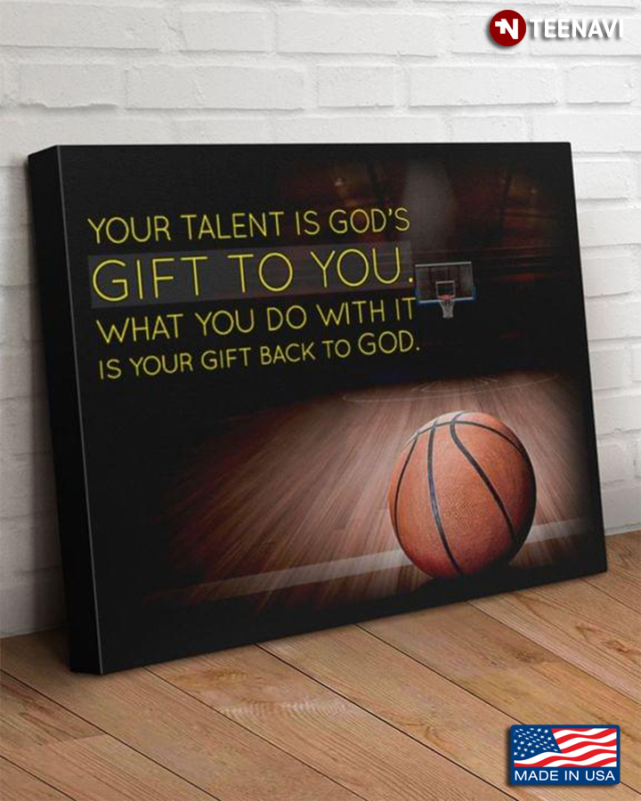 Vintage Basketball Your Talent Is God’s Gift To You What You Do With It Is Your Gift Back To God