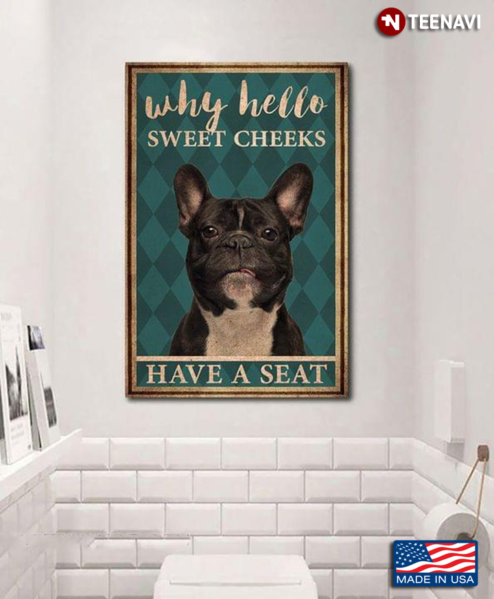 Vintage French Bulldog Why Hello Sweet Cheeks Have A Seat
