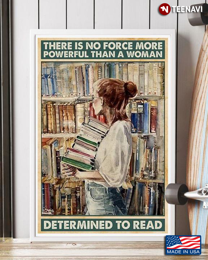 Vintage There Is No Force More Powerful Than A Woman Determined To Read