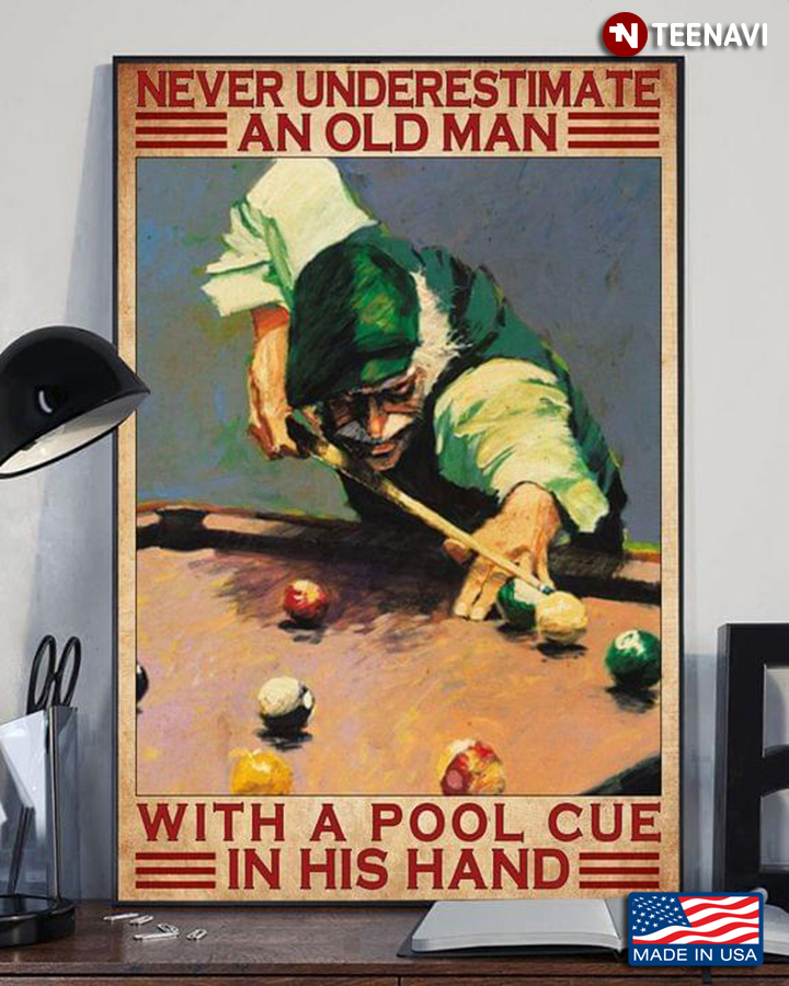 Vintage Billiard Never Underestimate An Old Man With A Pool Cue In His Hand
