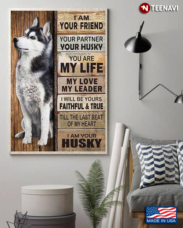 New Version Husky I Am Your Friend Your Partner Your Husky You Are My Life My Love My Leader