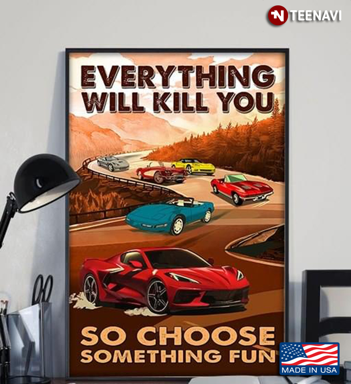 Vintage Mountain Auto Racing Everything Will Kill You So Choose Something Fun