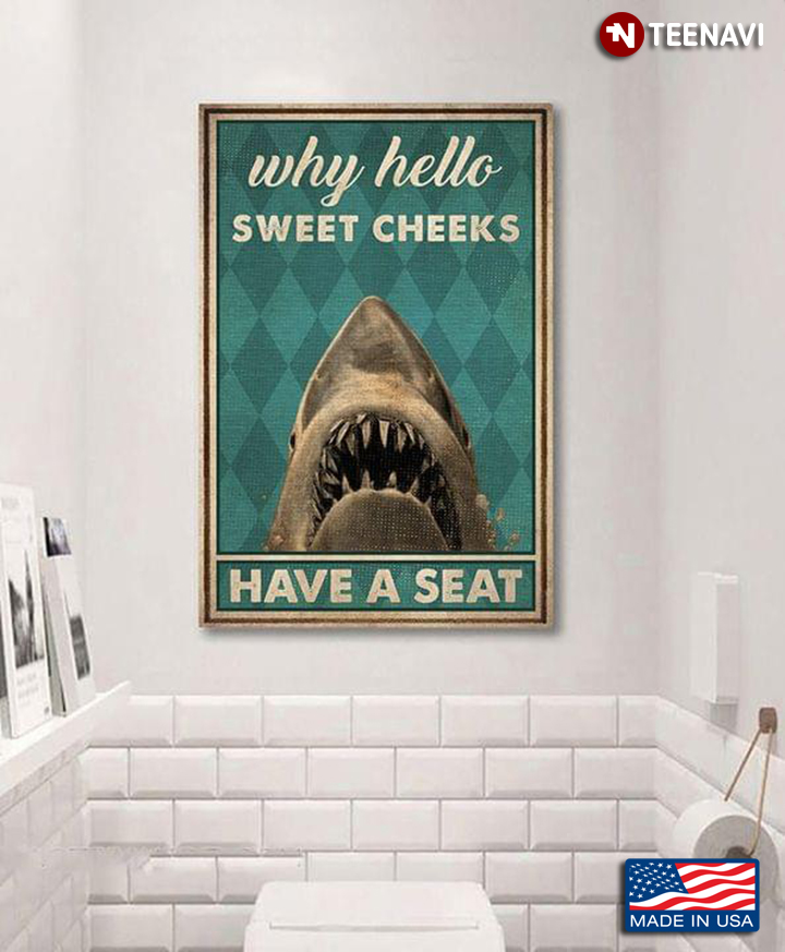 Vintage Shark Why Hello Sweet Cheeks Have A Seat