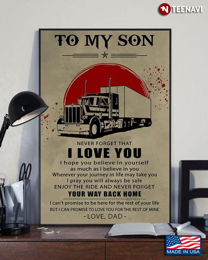 Vintage Trucker Dad & Son To My Son Never Forget That I Love You I Hope You Believe In Yourself