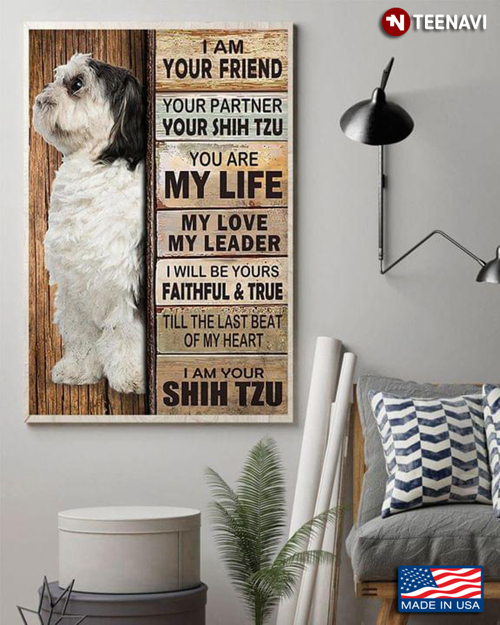 Vintage Shih Tzu I Am Your Friend Your Partner Your Shih Tzu You Are My Life My Love My Leader
