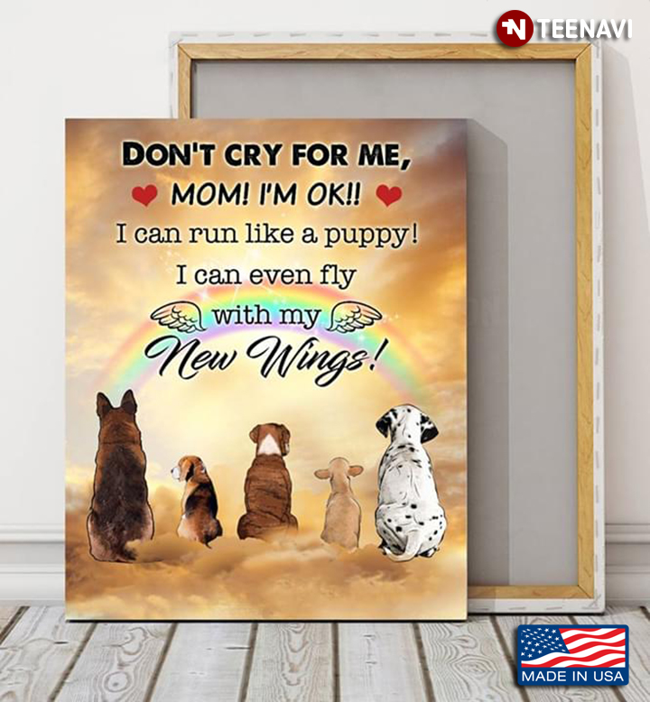 Vintage Five Little Dogs With Angel Wings & Rainbow Don’t Cry For Me, Mom! I’m Ok! I Can Run Like A Puppy!