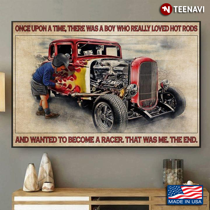 Vintage Once Upon A Time, There Was A Boy Who Really Loved Hot Rods And Wanted To Become A Racer