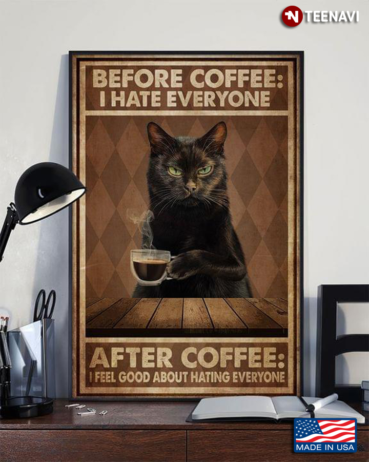 Vintage Black Cat Before Coffee: I Hate Everyone After Coffee: I Feel Good About Hating Everyone