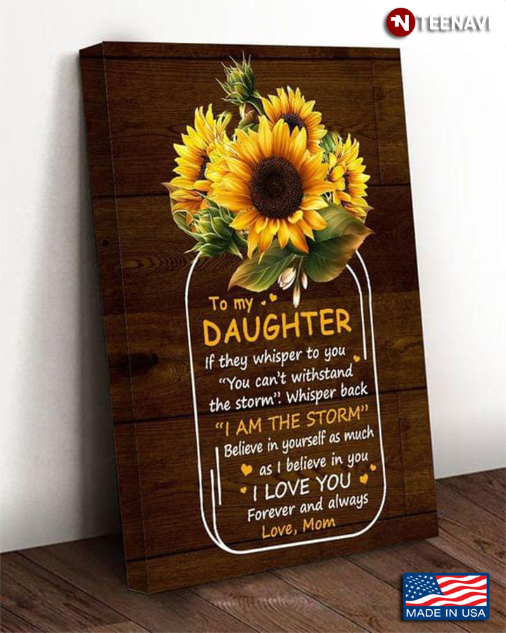 Vintage Sunflower Vase Mom & Daughter To My Daughter If They Whisper To You "You Can’t Withstand The Storm"