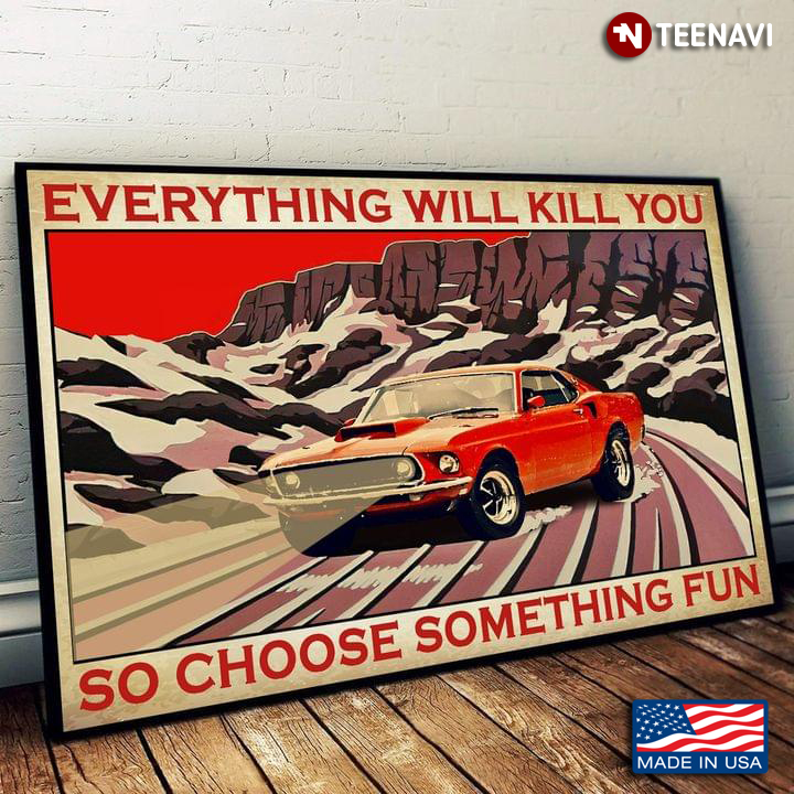Vintage Mountain Car Racing Red Car Everything Will Kill You So Choose Something Fun