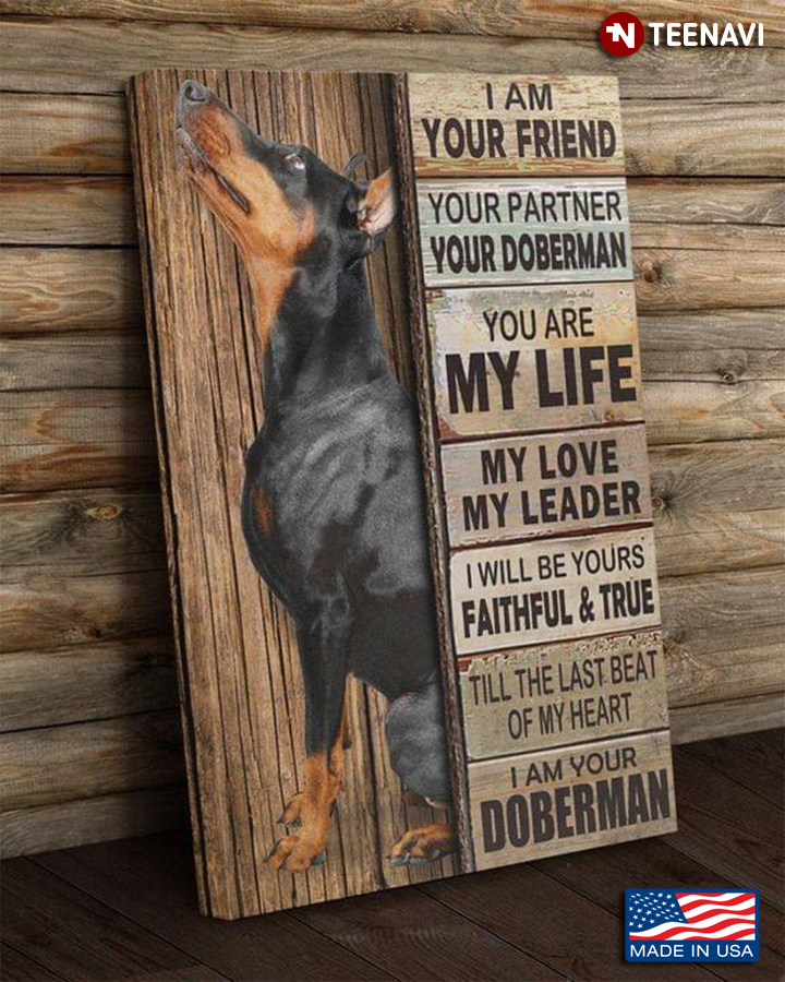 Vintage Doberman I Am Your Friend Your Partner Your Doberman You Are My Life My Love My Leader