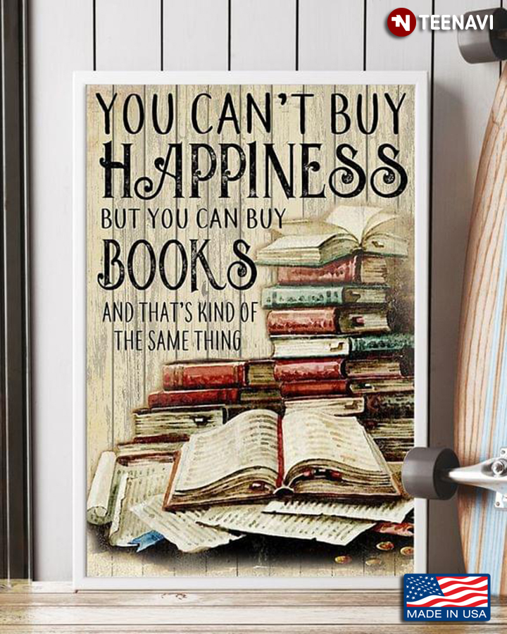 Vintage You Can't Buy Happiness But You Can Buy Books And That's Kind Of The Same Thing
