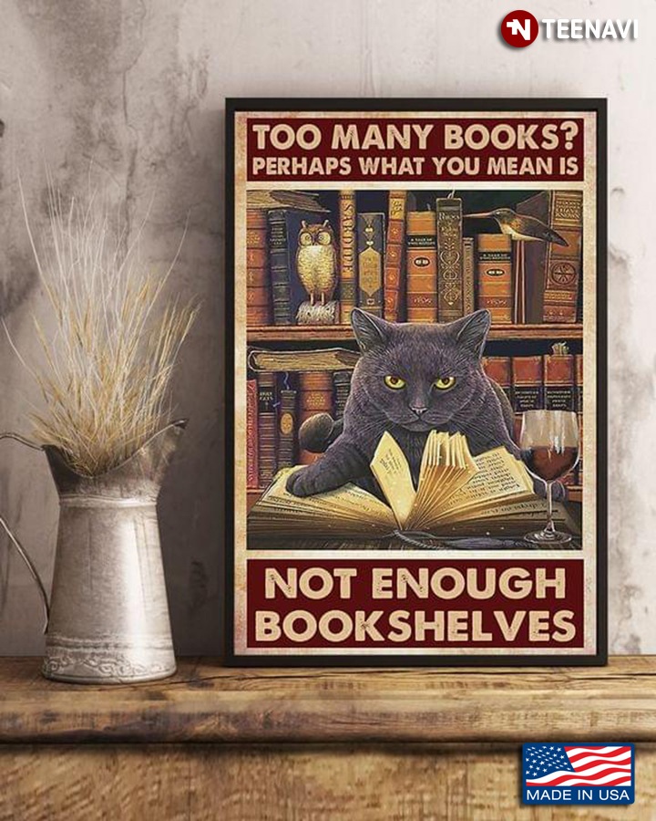 Vintage Grey Cat Too Many Books? Perhaps What You Mean Is Not Enough Bookshelves