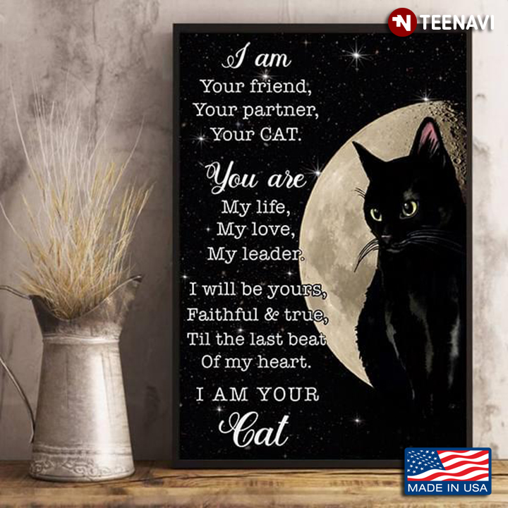 Vintage Black Cat & Moon Behind I Am Your Friend, Your Partner, Your Cat You Are My Life, My Love, My Leader