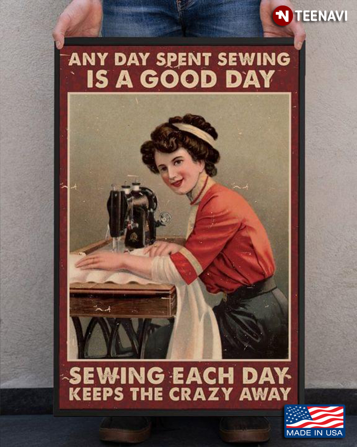Vintage Girl Any Day Spent Sewing Is A Good Day Sewing Each Day Keeps The Crazy Away